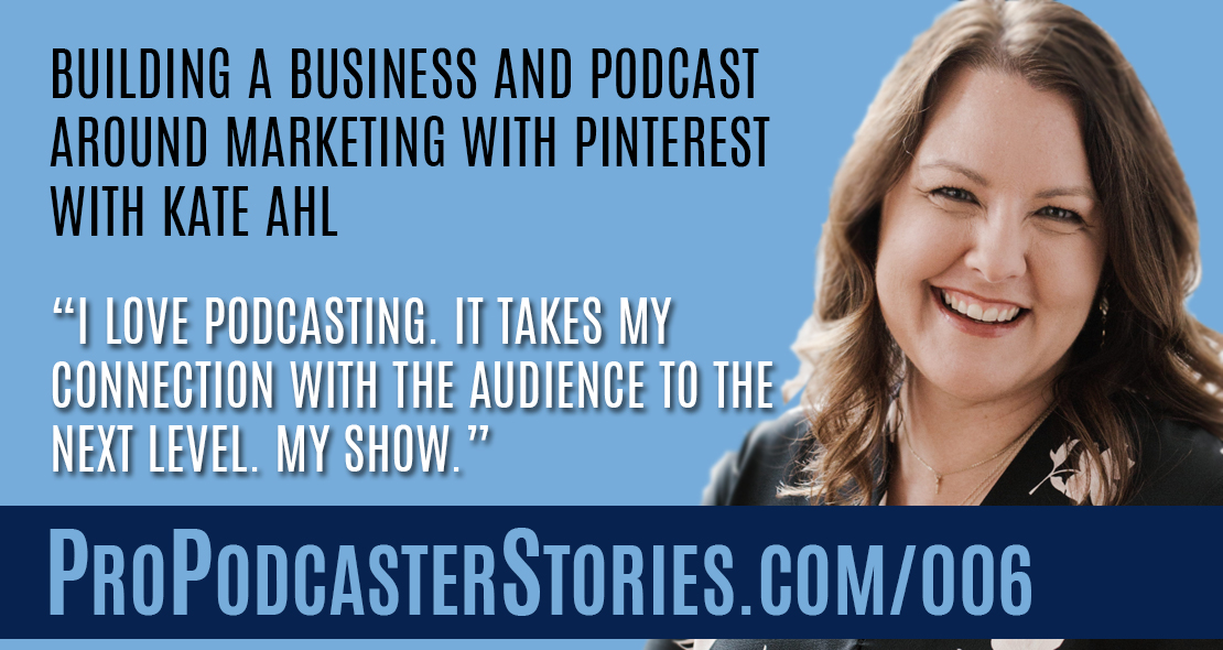 Building a Business and Podcast Around Marketing With Pinterest with Kate Ahl