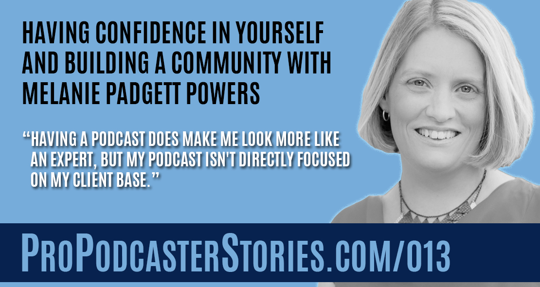 Having Confidence In Yourself and Building a Community with Melanie Padgett Powers