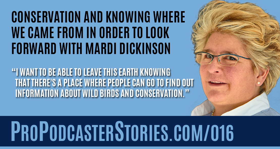 Conservation and Knowing Where We Came from in Order to Look Forward With Mardi Dickinson