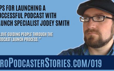 Tips for Launching a Successful Podcast with Launch Specialist Jodey Smith