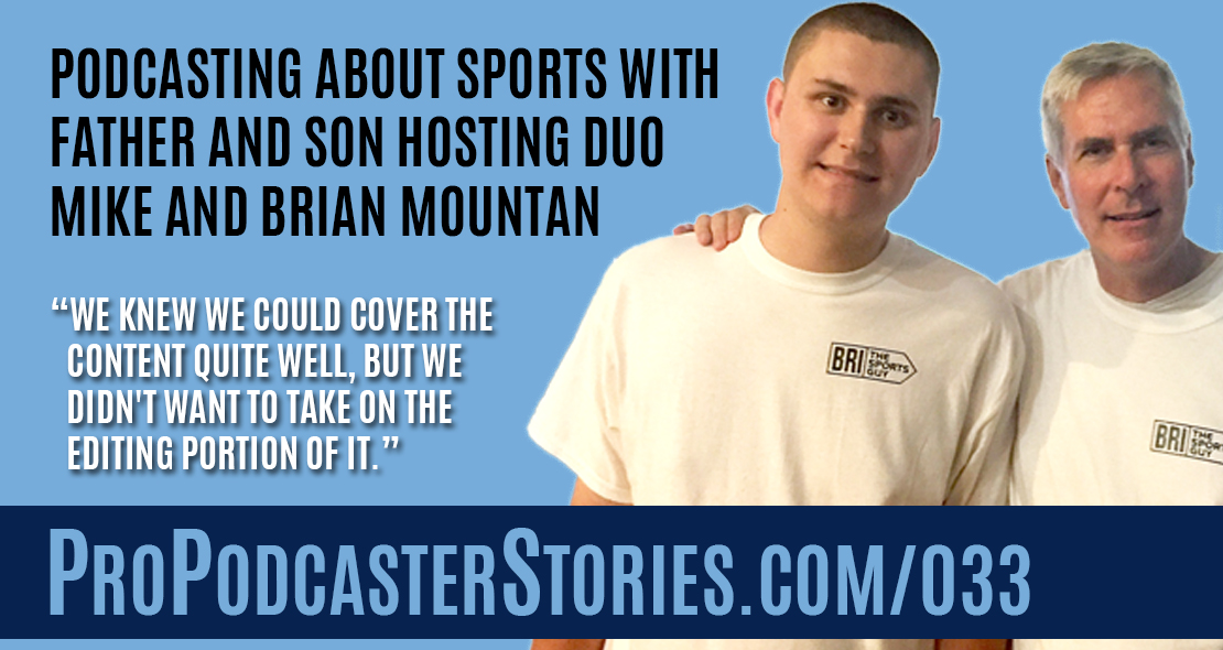 Podcasting About Sports With Father and Son Hosting Duo Mike and Brian Mountan