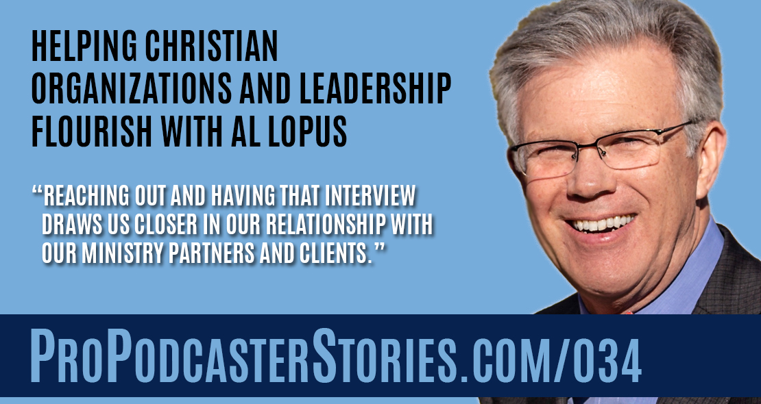 Helping Christian Organizations and Leadership Flourish with Al Lopus