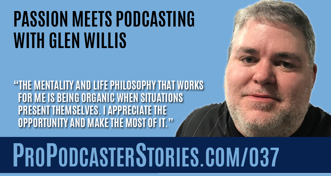 Passion Meets Podcasting with Glen Willis