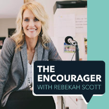 The Encourager with Rebekah Scott